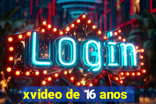 xvideo de 16 anos